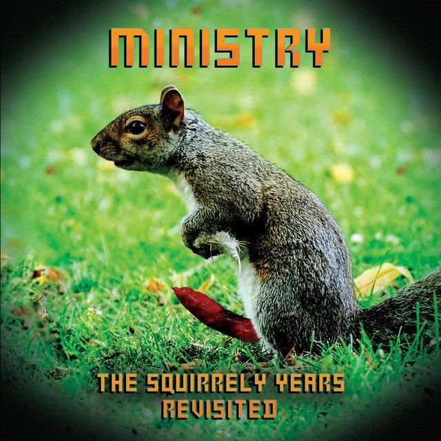 Ministry — The Squirrely Years Revisited album artwork