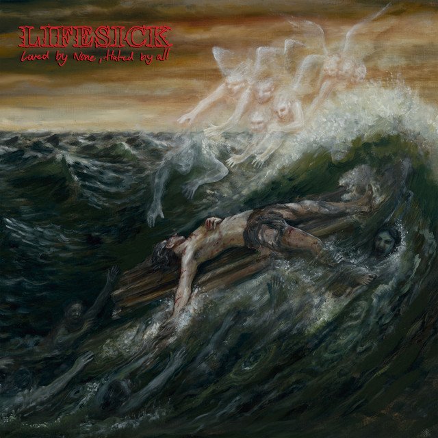 Lifesick — Loved by None, Hated by All album artwork