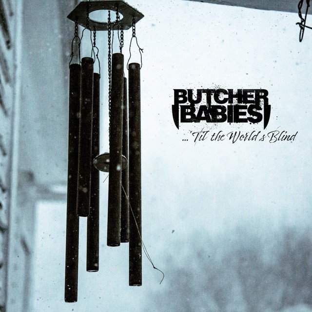 Butcher Babies — ...'Til The World's Blind album artwork